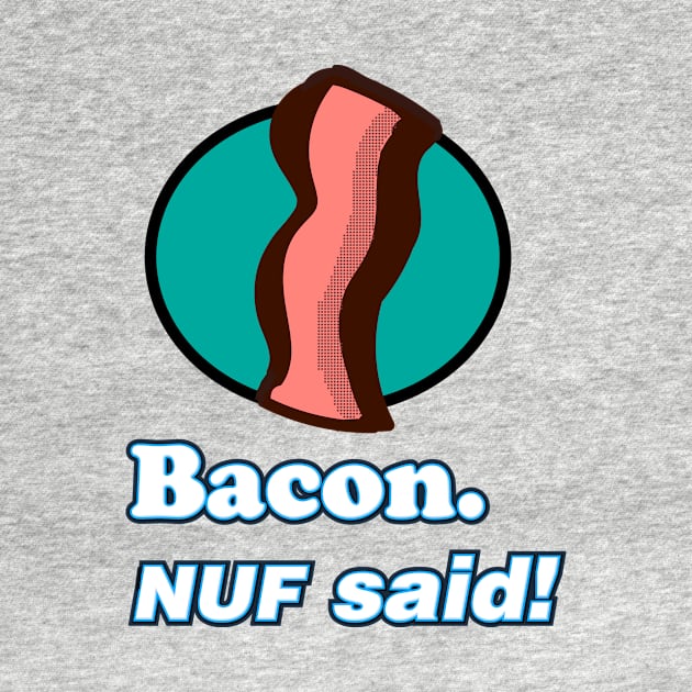 Bacon Nuf said by Eric03091978